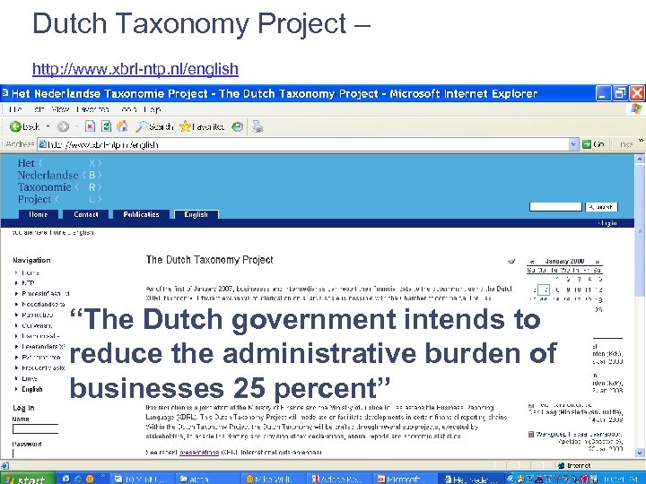 Dutch Taxonomy Project – http: //www. xbrl-ntp. nl/english “The Dutch government intends to reduce