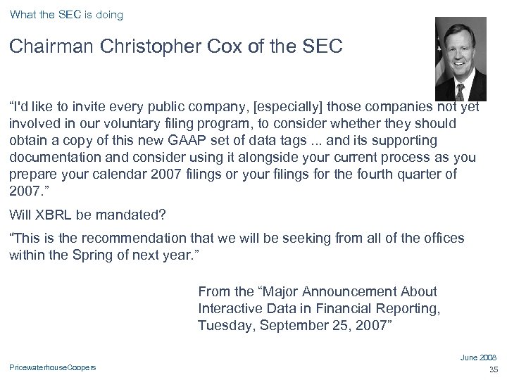 What the SEC is doing Chairman Christopher Cox of the SEC “I'd like to