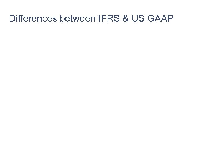 Differences between IFRS & US GAAP 