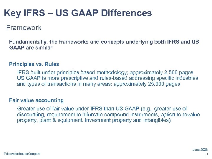 Key IFRS – US GAAP Differences Framework Fundamentally, the frameworks and concepts underlying both