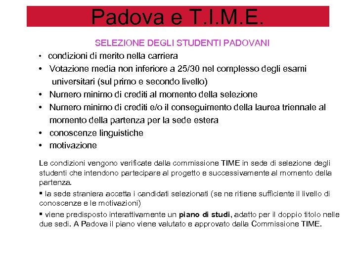 Padova e T. I. M. E. • • • SELEZIONE DEGLI STUDENTI PADOVANI condizioni