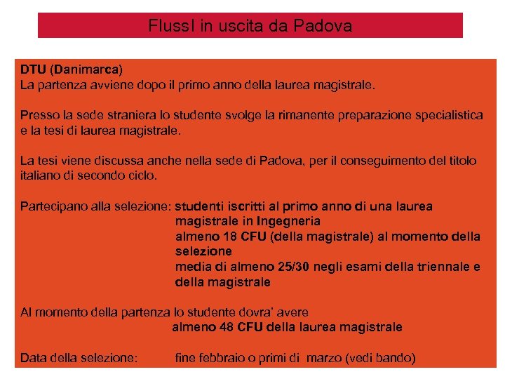 Fluss. I in uscita da Padova DTU (Danimarca) La partenza avviene dopo il primo