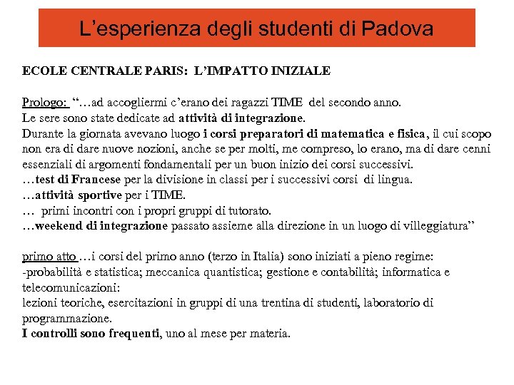 L’esperienza degli studenti di Padova ECOLE CENTRALE PARIS: L’IMPATTO INIZIALE Prologo: “…ad accogliermi c’erano