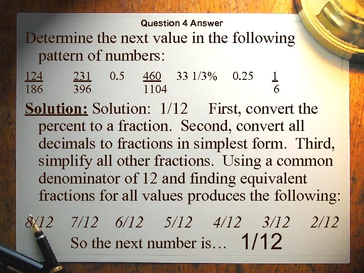 Question 4 Answer Determine the next value in the following pattern of numbers: 124