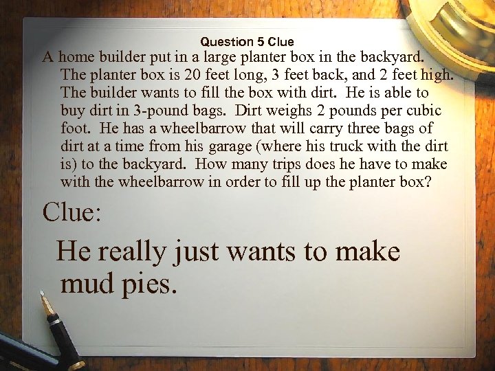 Question 5 Clue A home builder put in a large planter box in the