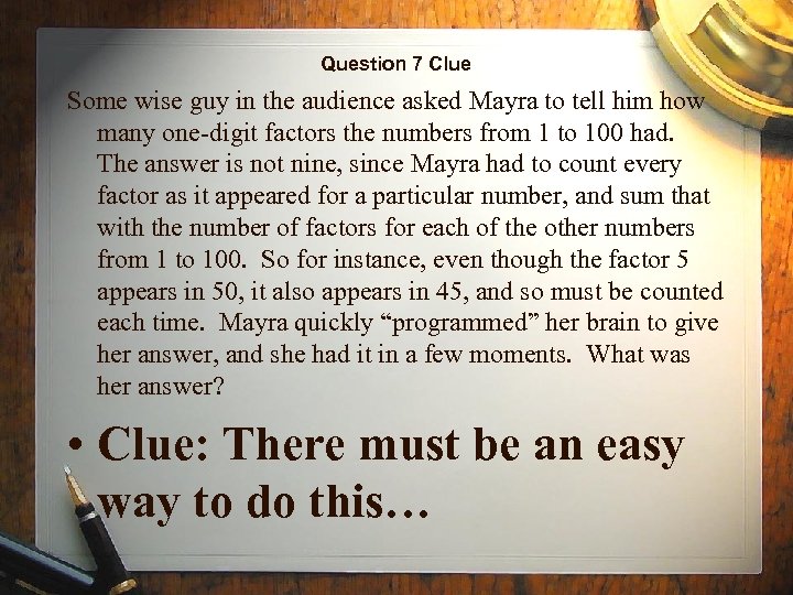 Question 7 Clue Some wise guy in the audience asked Mayra to tell him