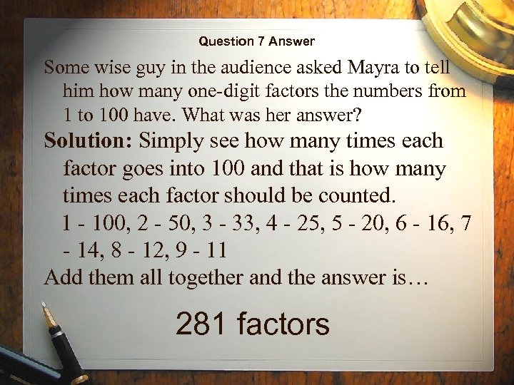 Question 7 Answer Some wise guy in the audience asked Mayra to tell him