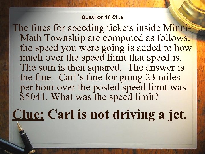 Question 10 Clue The fines for speeding tickets inside Minni. Math Township are computed