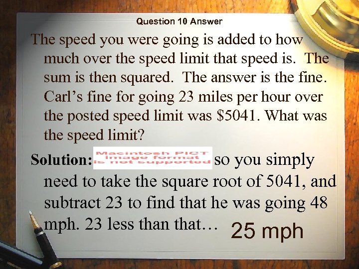 Question 10 Answer The speed you were going is added to how much over