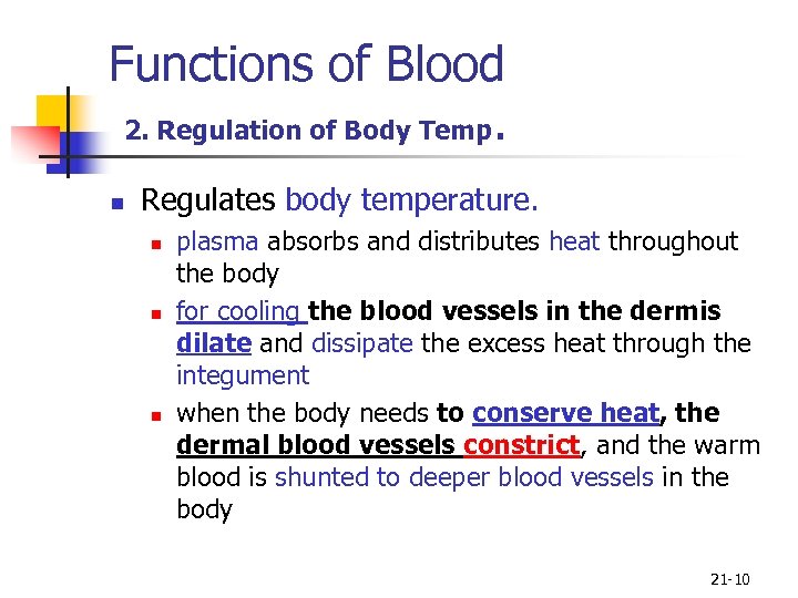 Functions of Blood 2. Regulation of Body Temp. n Regulates body temperature. n n