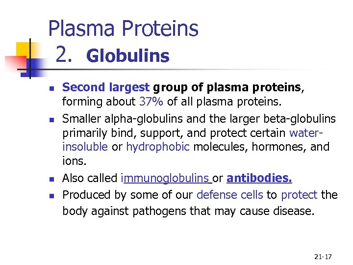 Plasma Proteins 2. Globulins n n Second largest group of plasma proteins, forming about
