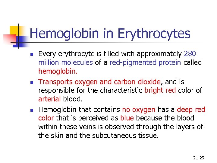 Hemoglobin in Erythrocytes n n n Every erythrocyte is filled with approximately 280 million