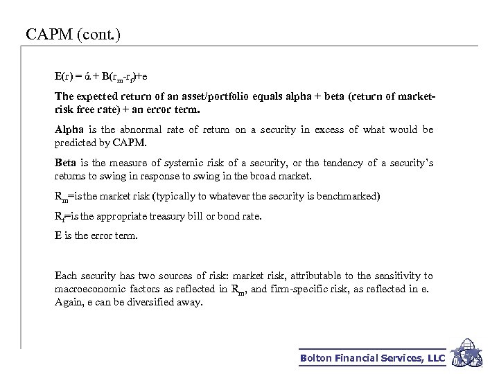 CAPM (cont. ) E(r) = ά + Β(rm-rf)+e The expected return of an asset/portfolio