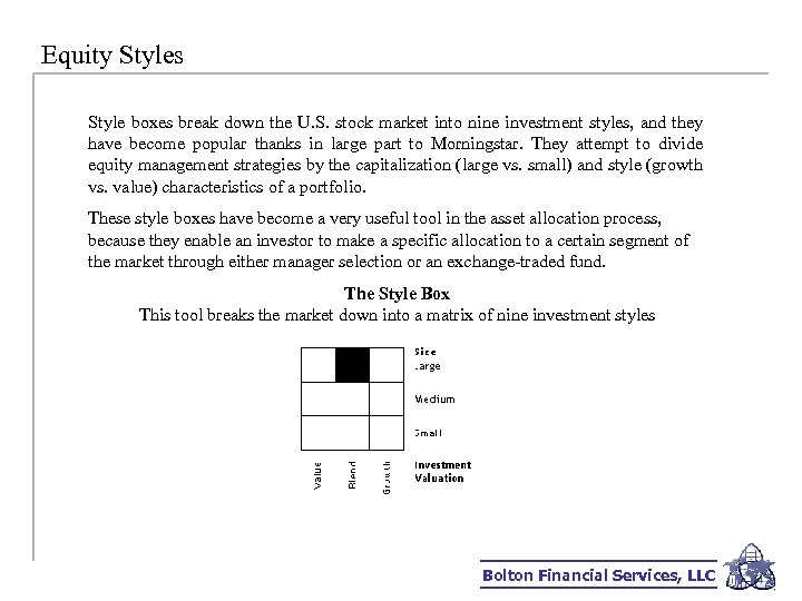 Equity Styles Style boxes break down the U. S. stock market into nine investment