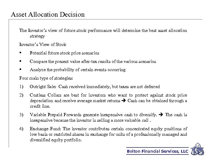 Asset Allocation Decision The Investor’s view of future stock performance will determine the best