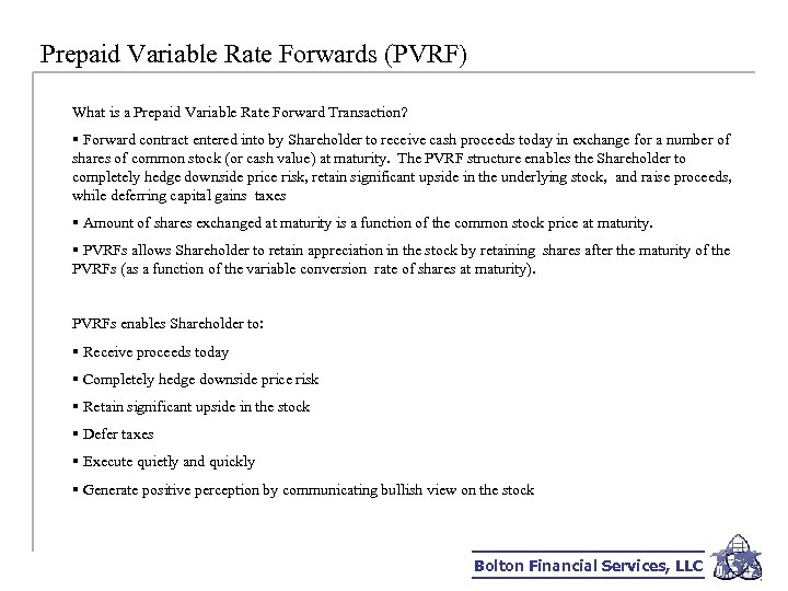 Prepaid Variable Rate Forwards (PVRF) What is a Prepaid Variable Rate Forward Transaction? §