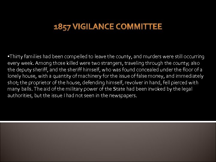  • Thirty families had been compelled to leave the county, and murders were