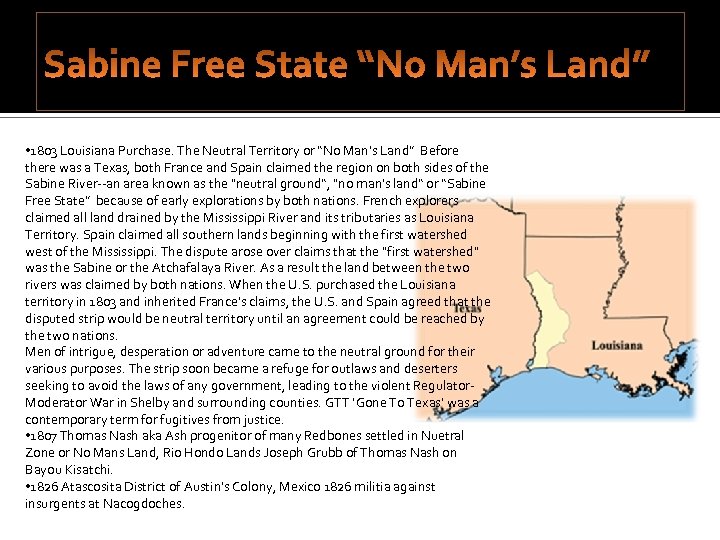  • 1803 Louisiana Purchase. The Neutral Territory or “No Man’s Land” Before there