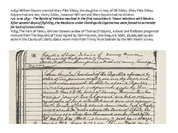  • 1832 William Goyens married Mary Pate Sibley, the daughter-in-law, of DR Sibley.