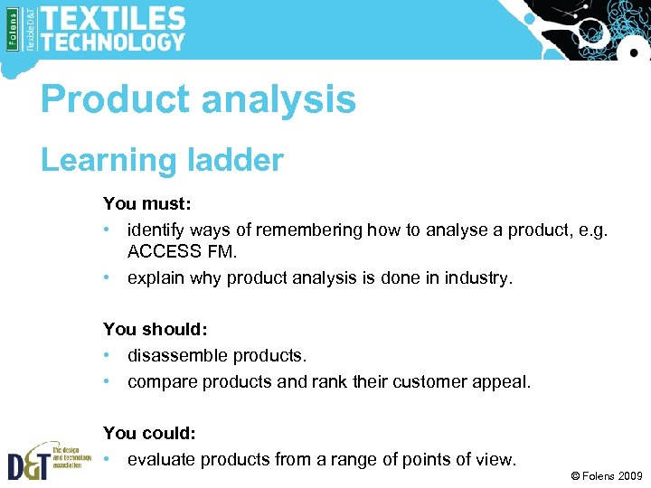 Product analysis Learning ladder You must: • identify ways of remembering how to analyse