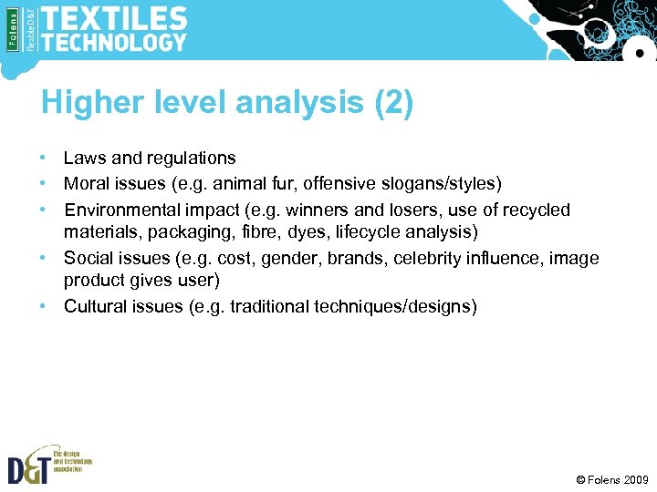 Higher level analysis (2) • Laws and regulations • Moral issues (e. g. animal