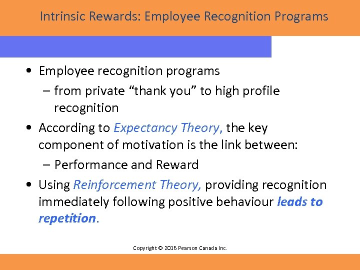 Intrinsic Rewards: Employee Recognition Programs • Employee recognition programs – from private “thank you”