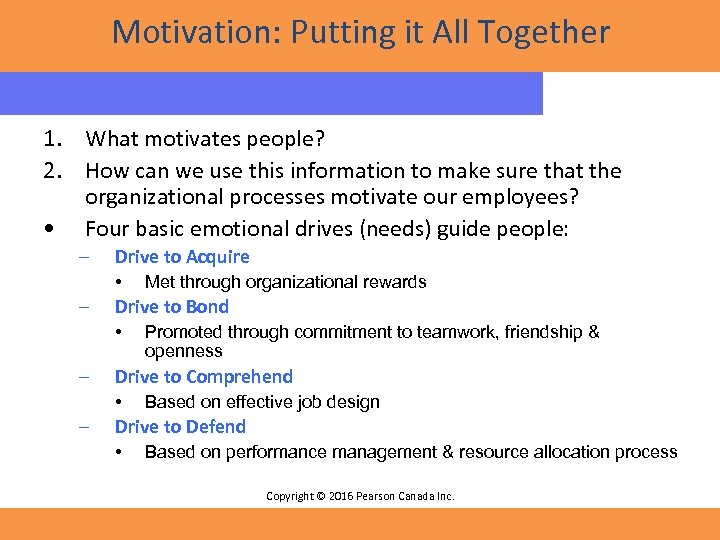 Motivation: Putting it All Together 1. What motivates people? 2. How can we use