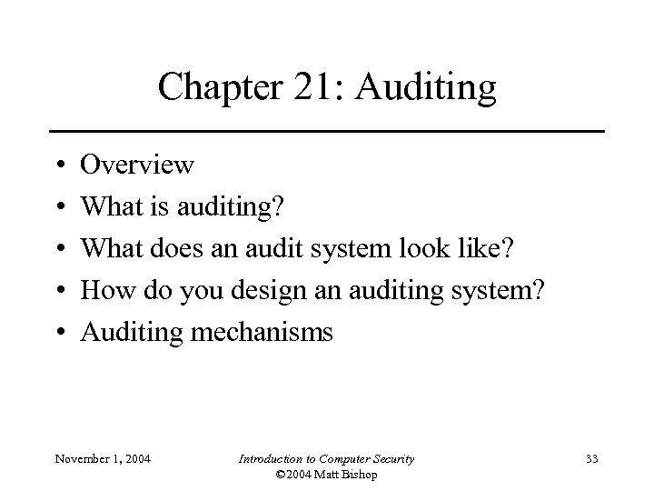 Chapter 21: Auditing • • • Overview What is auditing? What does an audit