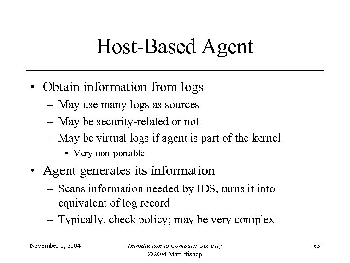 Host-Based Agent • Obtain information from logs – May use many logs as sources