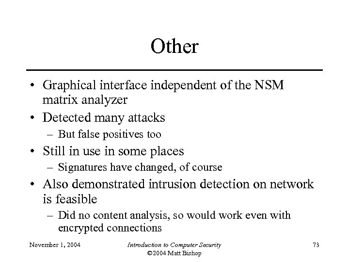 Other • Graphical interface independent of the NSM matrix analyzer • Detected many attacks