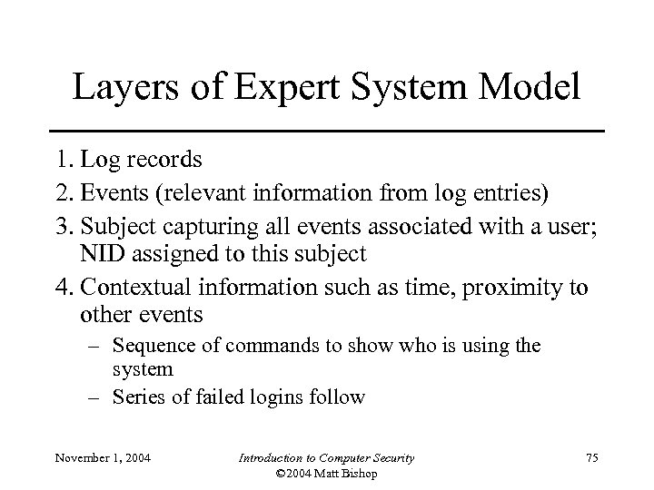 Layers of Expert System Model 1. Log records 2. Events (relevant information from log