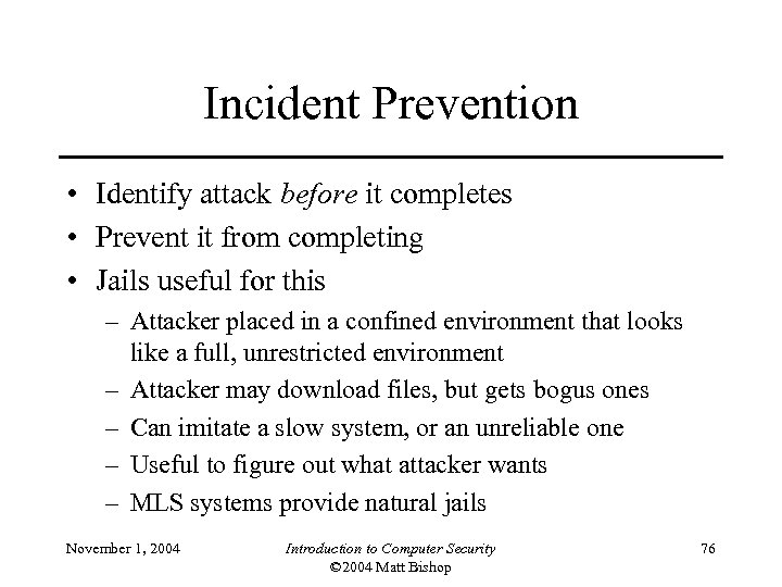 Incident Prevention • Identify attack before it completes • Prevent it from completing •