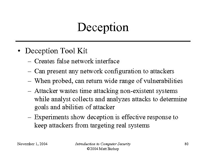 Deception • Deception Tool Kit – – Creates false network interface Can present any