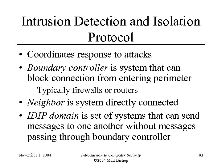 Intrusion Detection and Isolation Protocol • Coordinates response to attacks • Boundary controller is