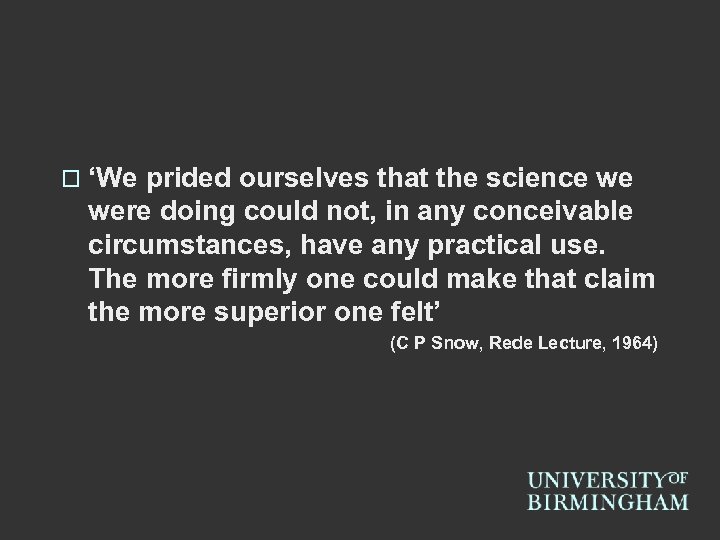 o ‘We prided ourselves that the science we were doing could not, in any