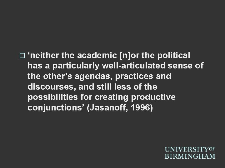o ‘neither the academic [n]or the political has a particularly well-articulated sense of the