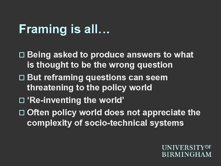 Framing is all… o Being asked to produce answers to what is thought to