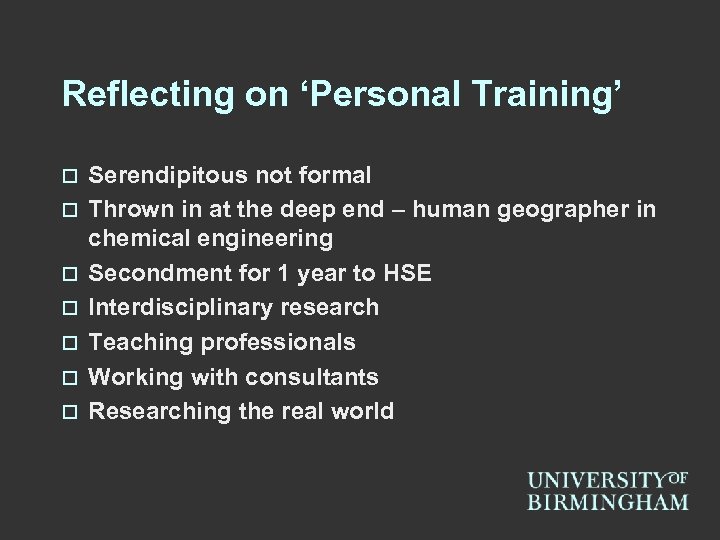Reflecting on ‘Personal Training’ o o o o Serendipitous not formal Thrown in at