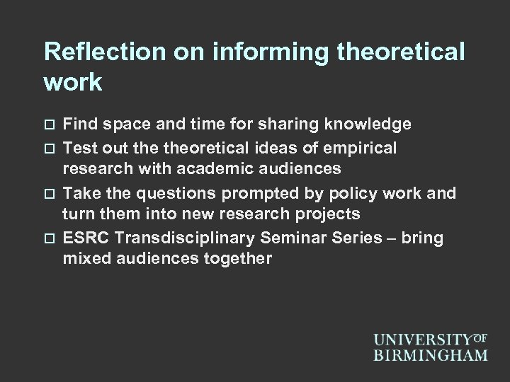 Reflection on informing theoretical work Find space and time for sharing knowledge o Test