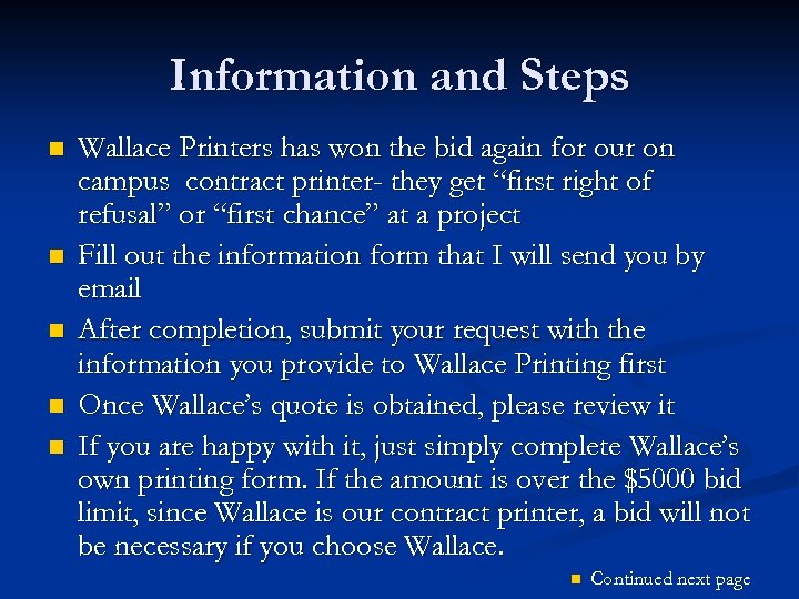 Information and Steps n n n Wallace Printers has won the bid again for