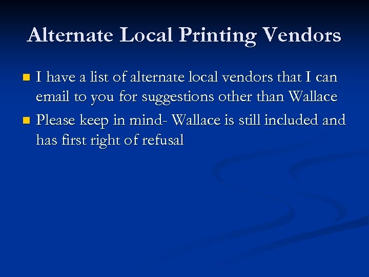Alternate Local Printing Vendors I have a list of alternate local vendors that I