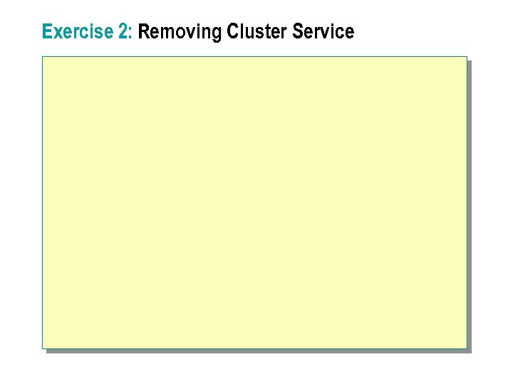 Exercise 2: Removing Cluster Service 