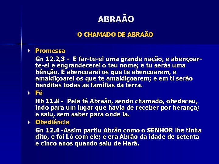 ABRAÃO O CHAMADO DE ABRAÃO Promessa Gn 12. 2, 3 - E far-te-ei uma