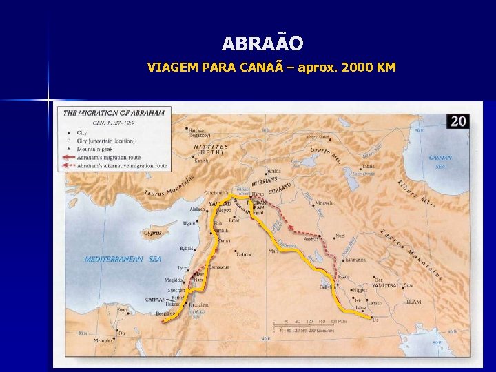 ABRAÃO VIAGEM PARA CANAÃ – aprox. 2000 KM 
