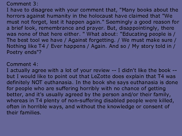 Comment 3: I have to disagree with your comment that, "Many books about the