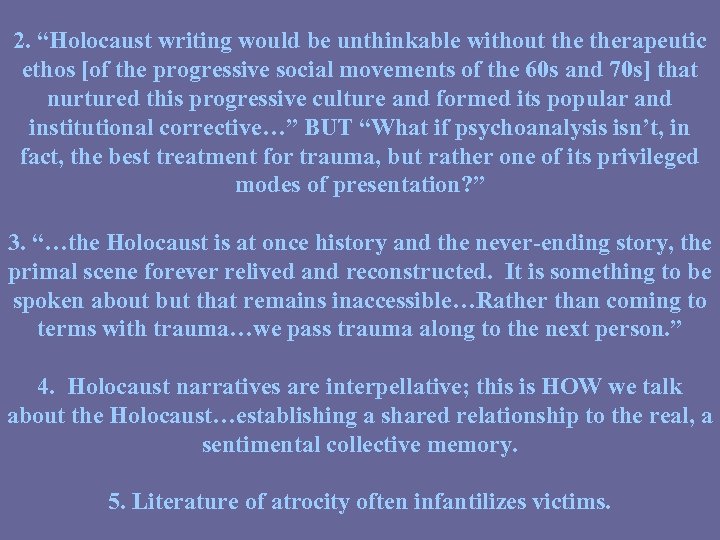 2. “Holocaust writing would be unthinkable without therapeutic ethos [of the progressive social movements