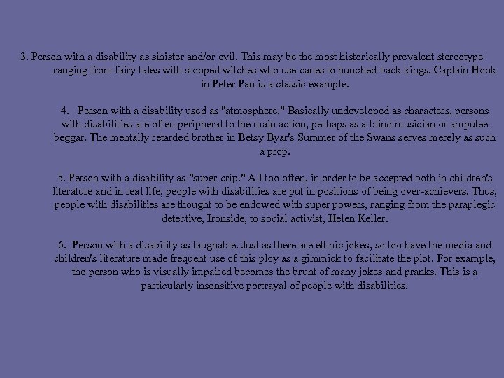 3. Person with a disability as sinister and/or evil. This may be the most