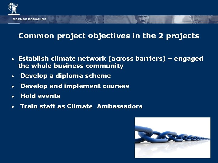 Common project objectives in the 2 projects • Establish climate network (across barriers) –