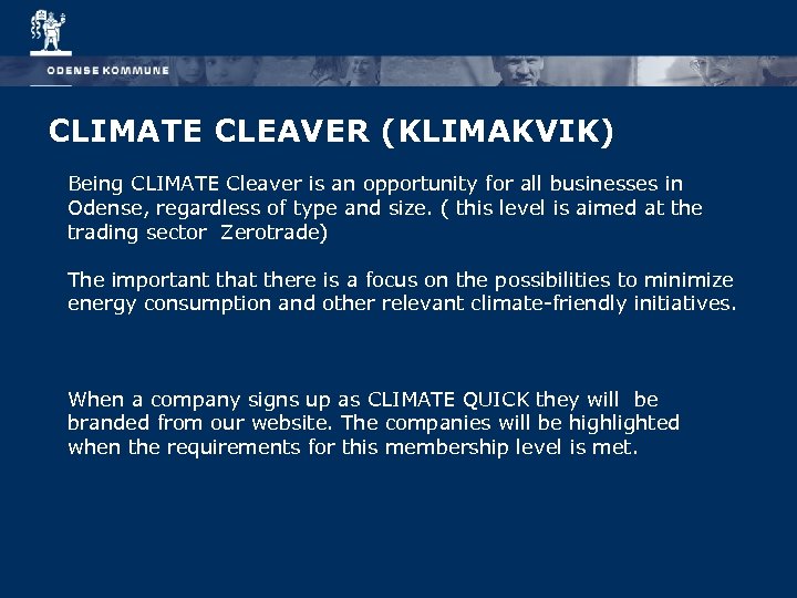 CLIMATE CLEAVER (KLIMAKVIK) Being CLIMATE Cleaver is an opportunity for all businesses in Odense,