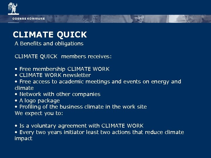 CLIMATE QUICK A Benefits and obligations CLIMATE QUICK members receives: • Free membership CLIMATE